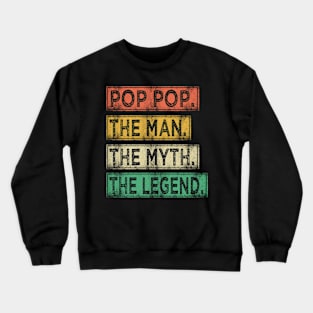 pop pop the man the myth the legend Crewneck Sweatshirt